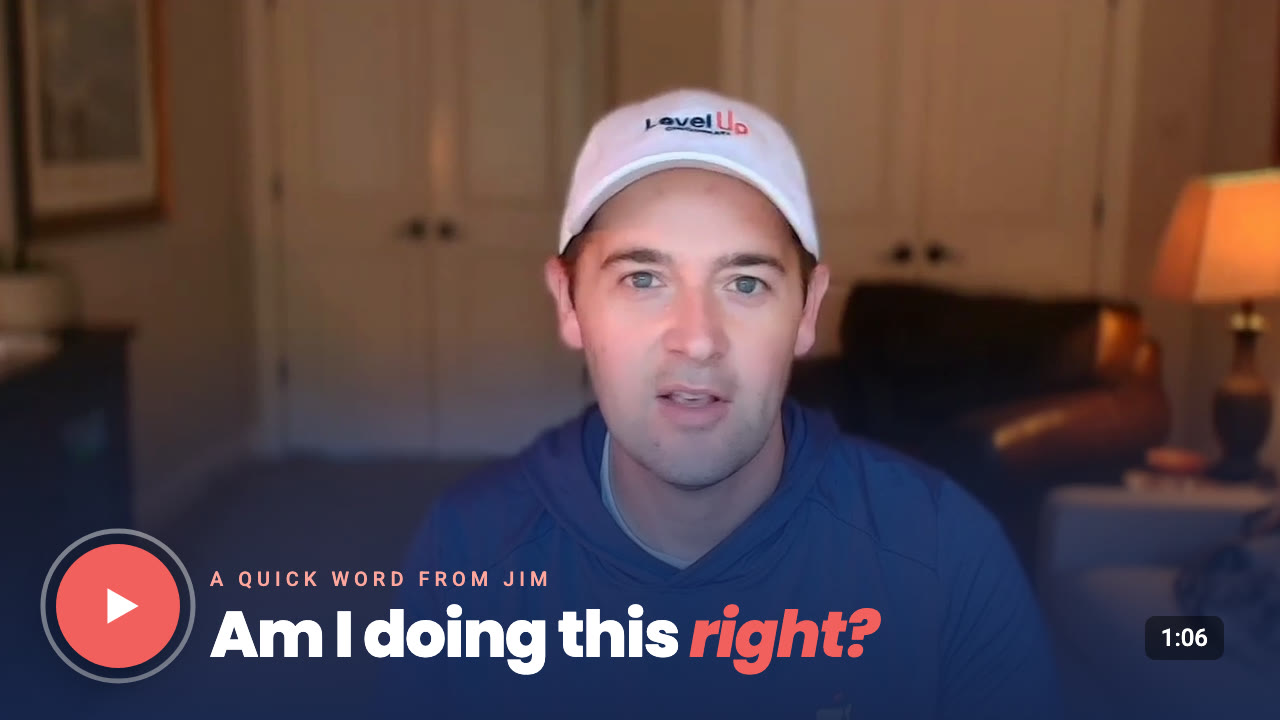 Play video - Am I doing this right? A one-minute answer from Jim